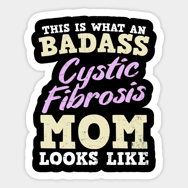 Cystic Fibrosis Shirt | Badass Mom Gift Sticker by Gawkclothing